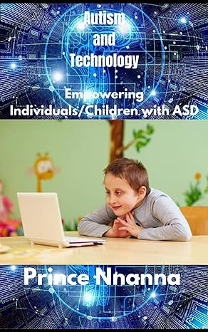 Autism and Technology : Empowering Individuals/Children with ASD