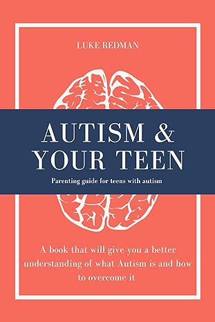 AUTISM AND YOUR TEEN: A book that will give you a better understanding of what autism is, it's signs and symptoms, treatments, misconceptions, myths and facts about it and much more!!