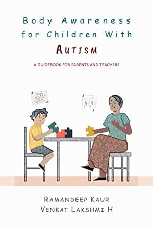 Body Awareness for Children with Autism: A Guidebook for Parents