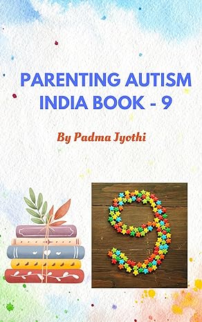 Parenting Autism India: Book 9