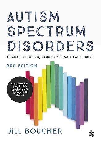 Autism Spectrum Disorders: Characteristics, Causes and Practical Issues 