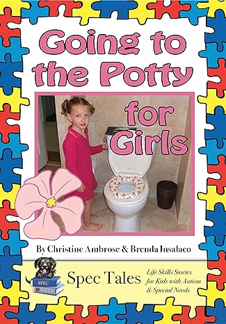 Going to the Potty (for Girls) (Spec Tales: Life Skills Stories for Kids with Autism & Special Needs Book 5)