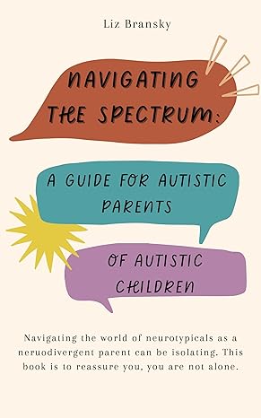 Navigating the Spectrum: A Guide for Autistic Parents of Autistic Children