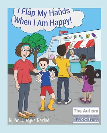 I Flap My Hands When I Am Happy 