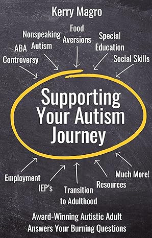 Supporting Your Autism Journey: Award-Winning Autistic Adult Answers Your Burning Questions