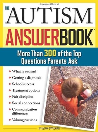 The Autism Answer Book: More Than 300 of the Top Questions Parents Ask 