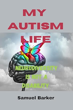 My Autism Life : Neurodiversity Is Not A Disability