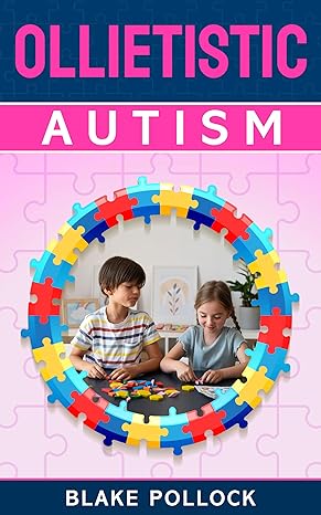 Ollietistic : Parenting with autism 2024