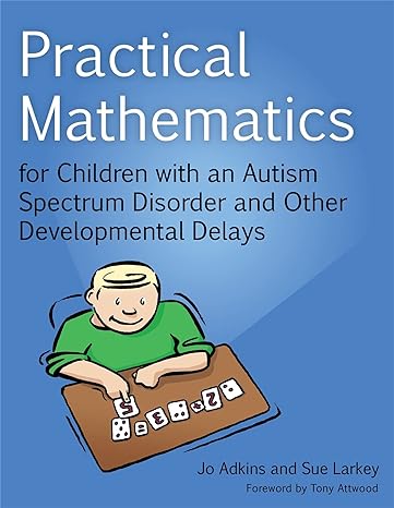 Practical Mathematics for Children with an Autism Spectrum Disorder and Other Developmental Delays