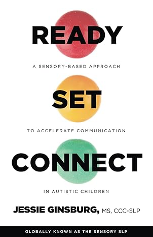 Ready Set Connect: A Sensory Based Approach To Accelerate Communication in Autistic Children 