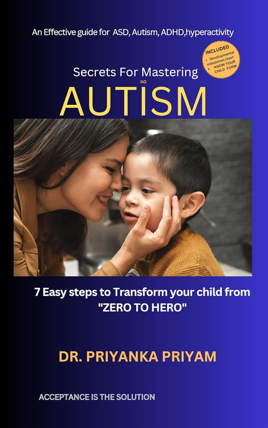 Secrets For Mastering Autism: 7 Easy Steps To Transform Your Child From "Zero To Hero"
