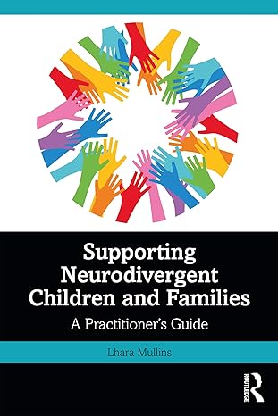 Supporting Neurodivergent Children and Families: A Practitioner's Guide 