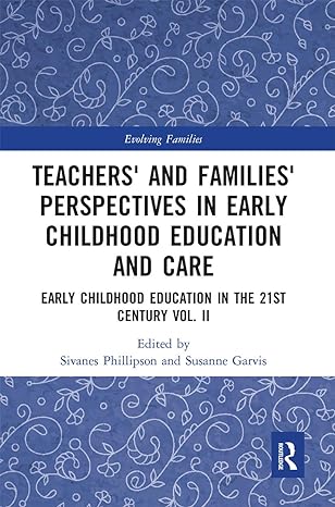 Teachers' and Families' Perspectives in Early Childhood Education and Care: Early Childhood Education in the 21st Century Vol. II