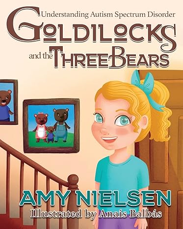 Goldilocks and the Three Bears: Understanding Autism Spectrum Disorder 