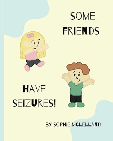 Some Friends have Seizures!