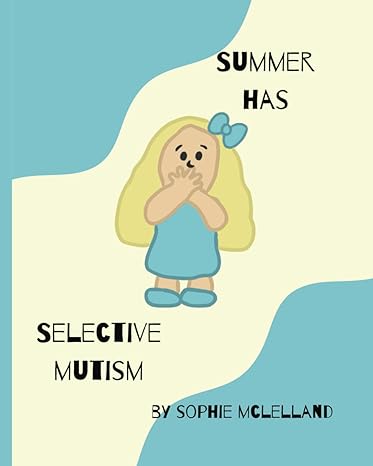 Summer has Selective Mutism