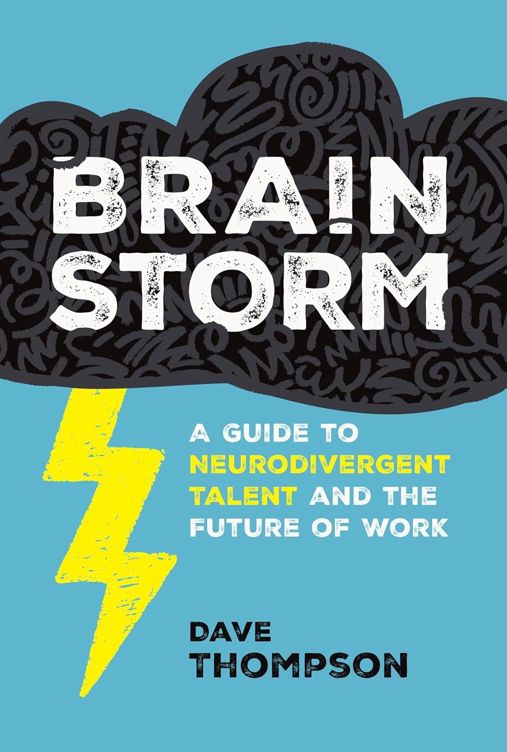 Brainstorm: A Guide to Neurodivergent Talent and the Future of Work