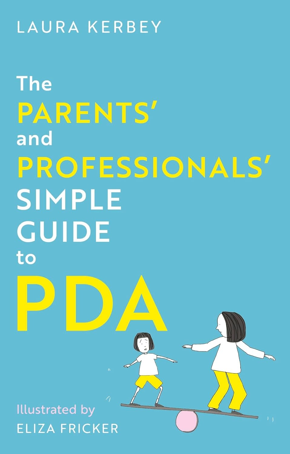 The Parents’ and Professionals’ Simple Guide to PDA