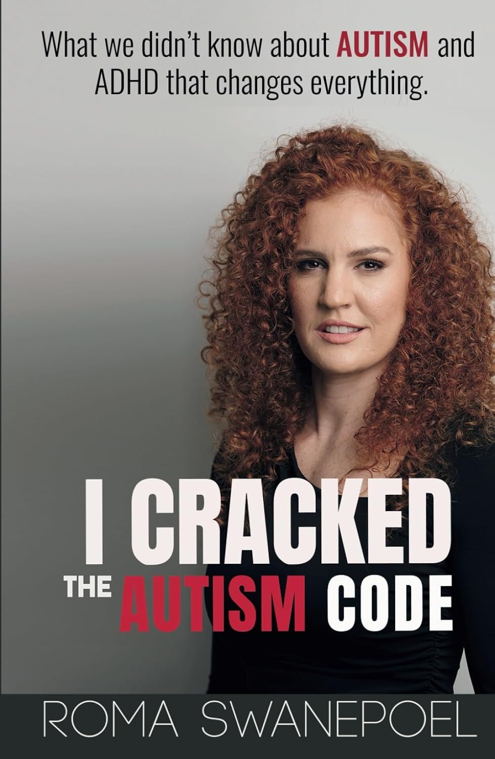 I Cracked The Autism Code: What We Didn't Know About Autism And ADHD That Changes Everything 