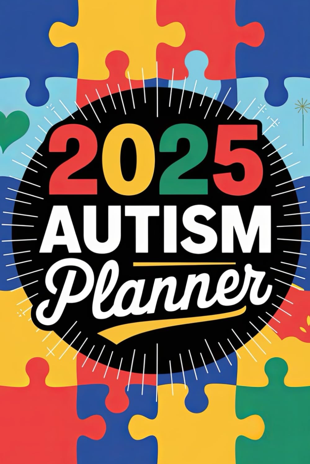 2025 Autism Planner: A Comprehensive Calendar for Autism Support and Organization