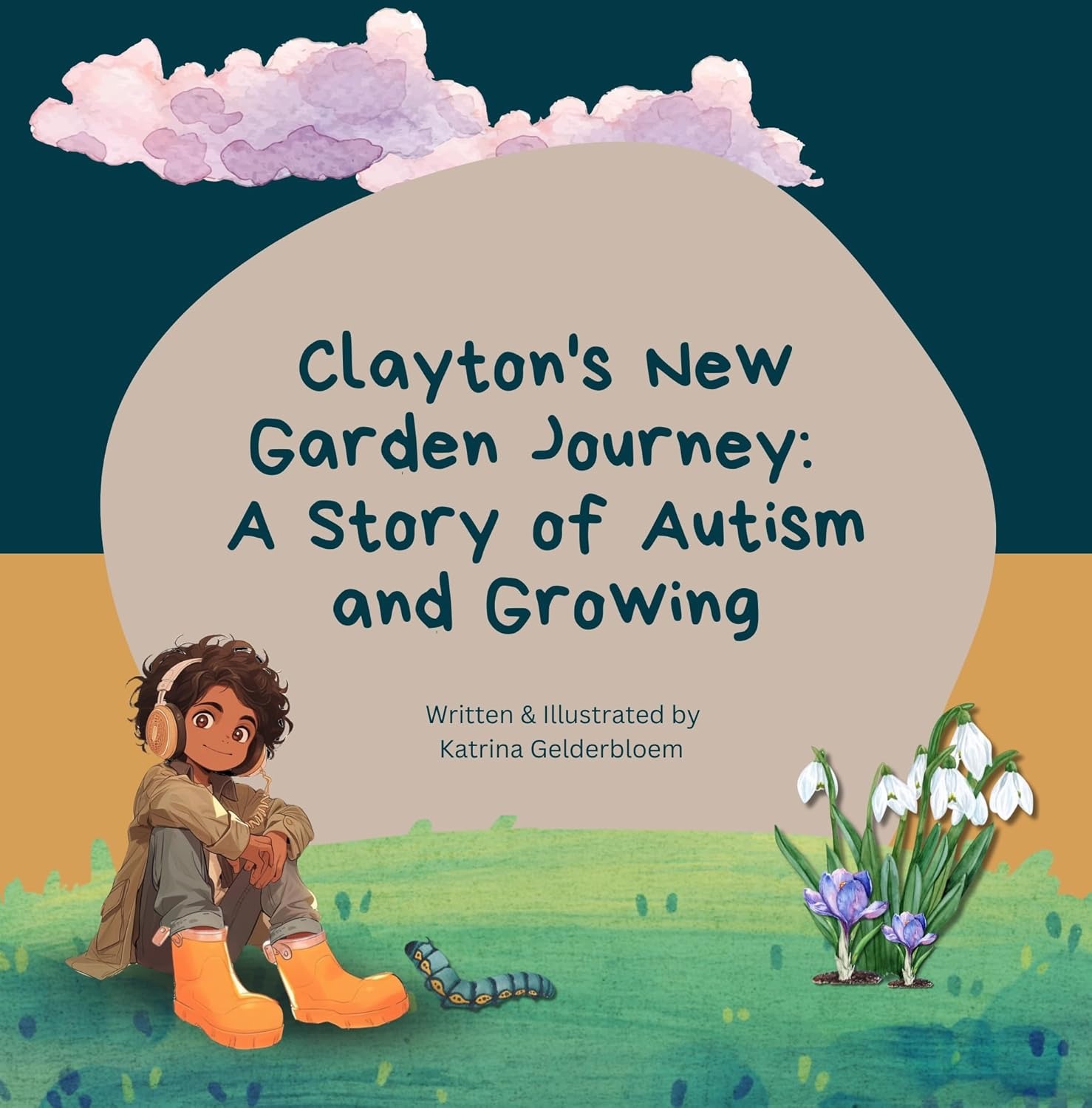 Clayton's New Garden Journey: A Story of Autism and Growing (Clayton's Garden Adventures: Stories of Autism and Gardening)