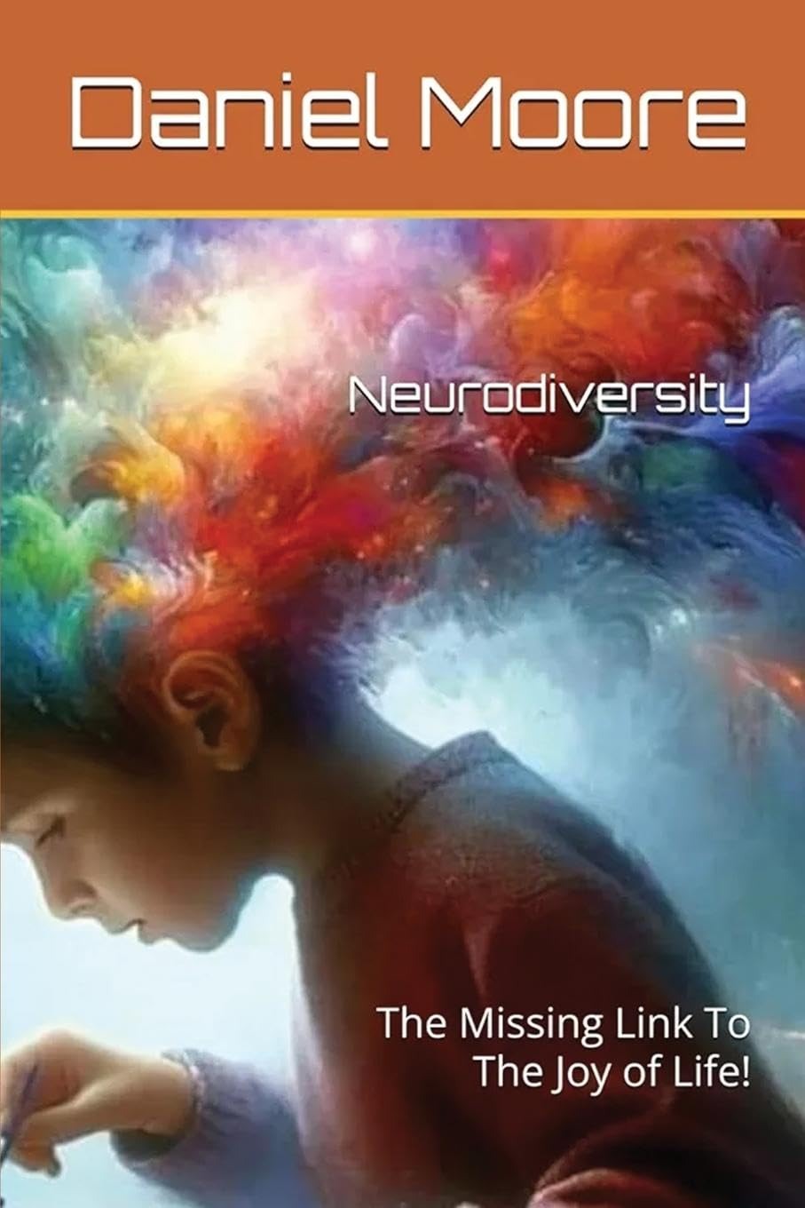 Neurodiversity: The Missing Link to the Joy of Life! - Popular Autism Related Book