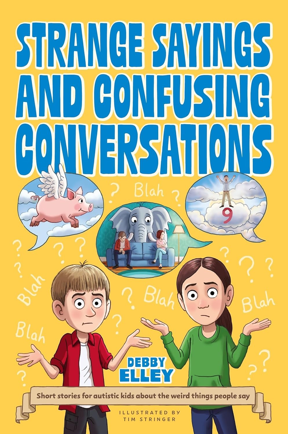 Strange Sayings and Confusing Conversations: Short stories for autistic kids about the weird things people say