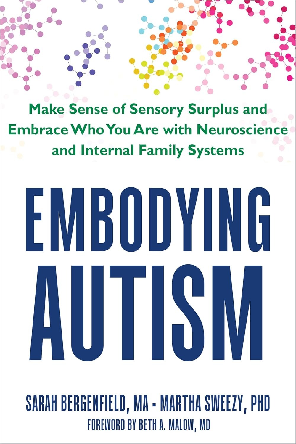 Embodying Autism: Make Sense of Sensory Surplus and Embrace Who You Are with Neuroscience and Internal Family Systems 