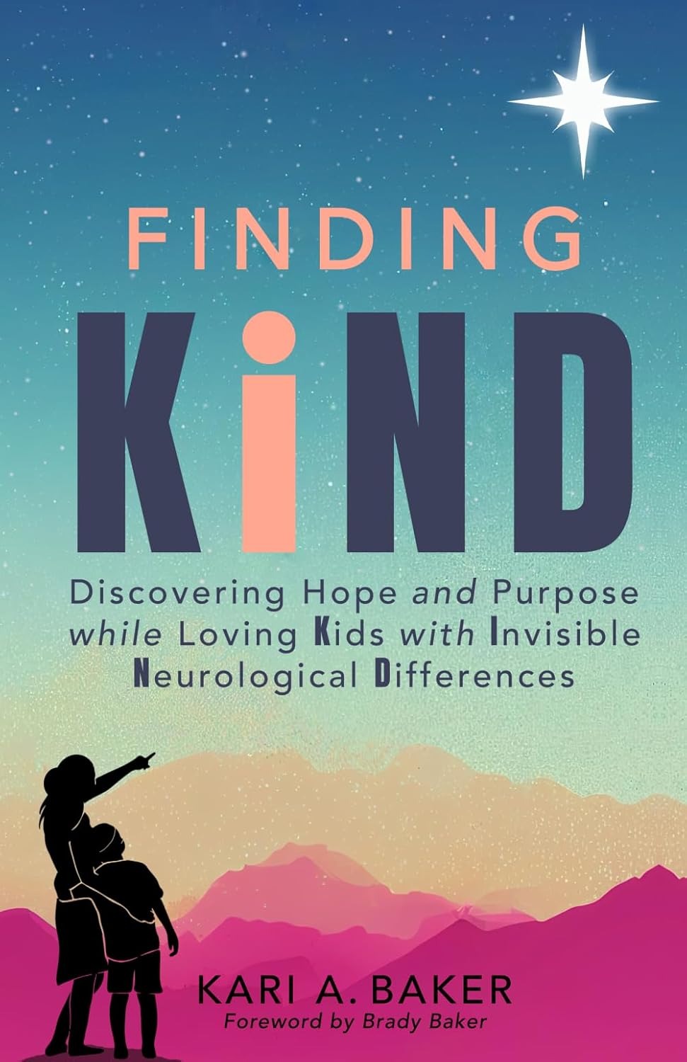 Finding KIND: Discovering Hope and Purpose While Loving Kids with Invisible Neurological Differences