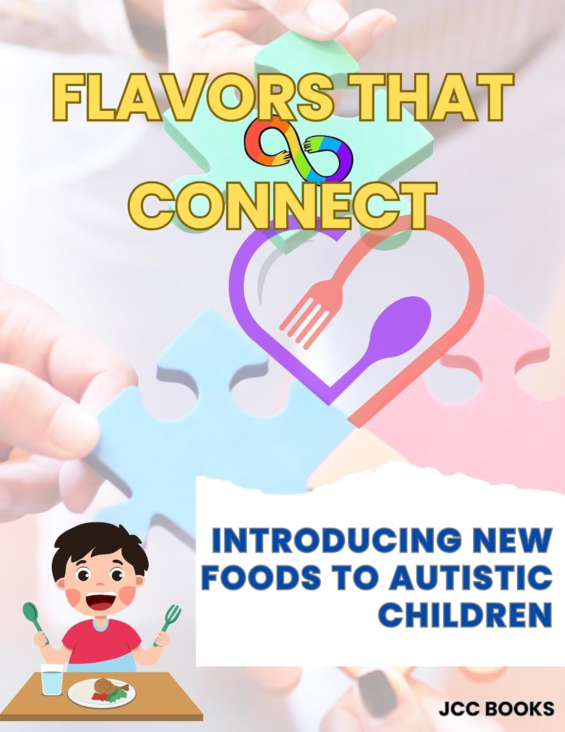 Flavors that Connect: Introducing New Foods to Autistic Children (Adventures on the Spectrum: A Series Based on Real Experiences about Childhood Autism)