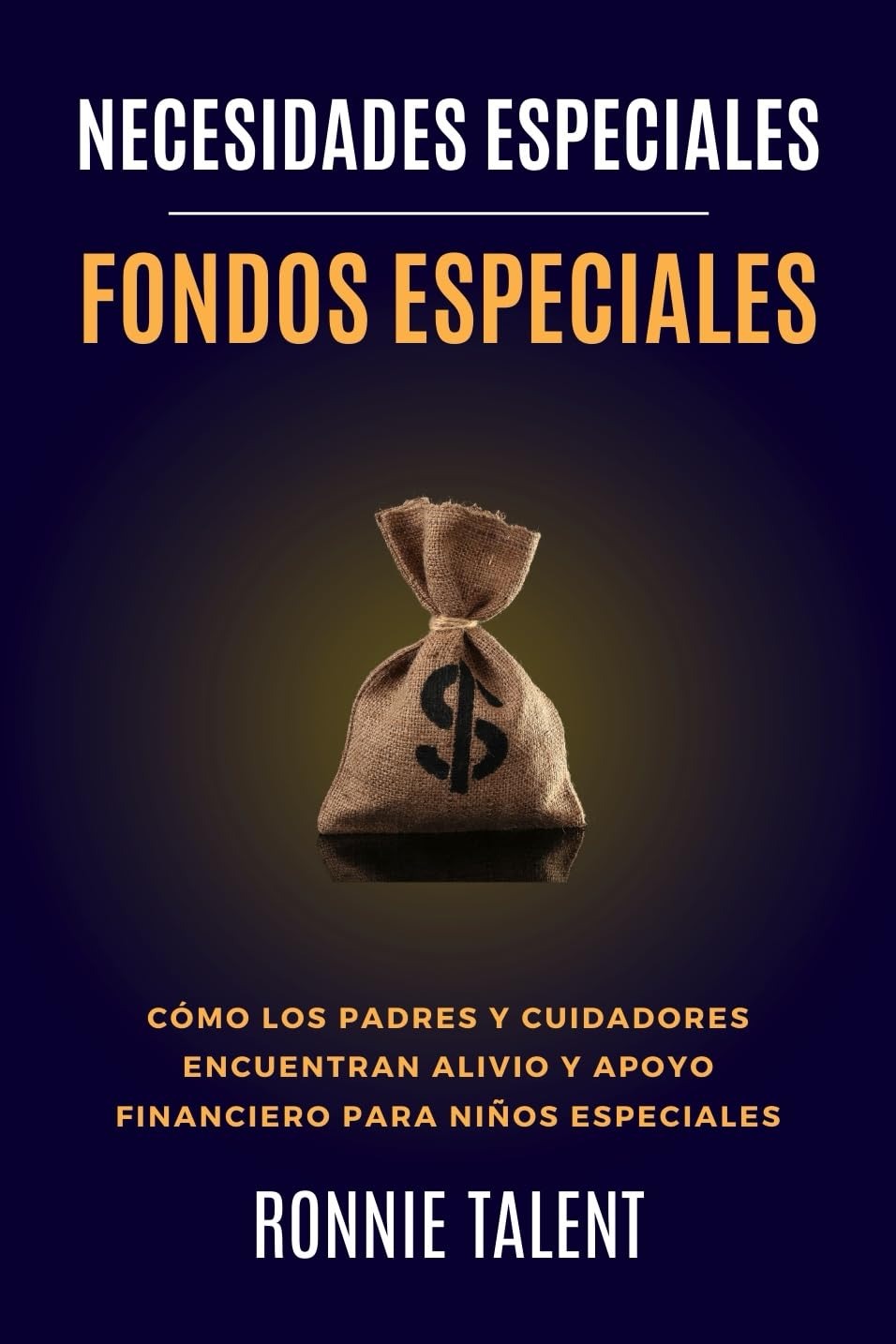 Special Needs, Special Funds: How Parents and Caregivers Can Find Financial Relief and Support for Children with Special Needs (Autism Victory)