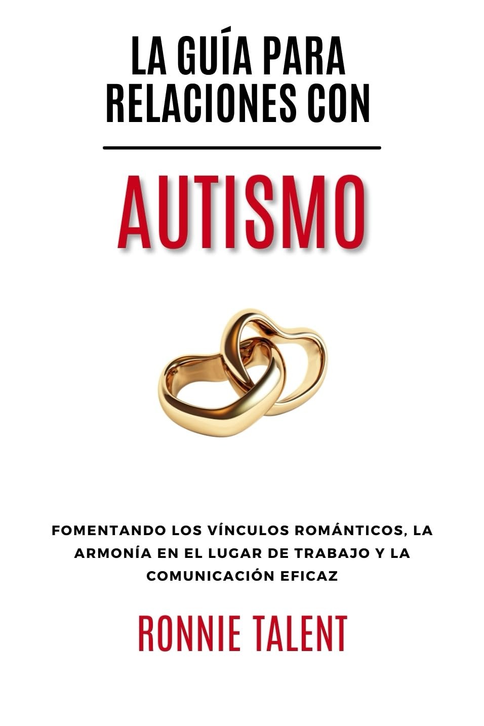 Autism Victory: The Relationship Guide: Fostering Romantic Connections, Workplace Harmony, and Effective Communication