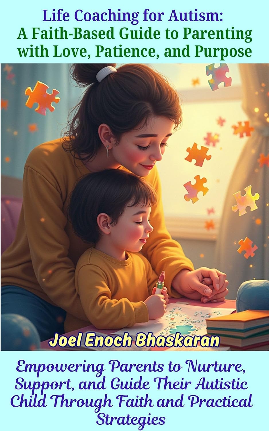 Life Coaching for Autism: A Faith-Based Guide to Parenting with Love, Patience, and Purpose (Life Coaching for Autism: Guiding Your Child from Childhood to Independence Book 1) - Popular Autism Related Book