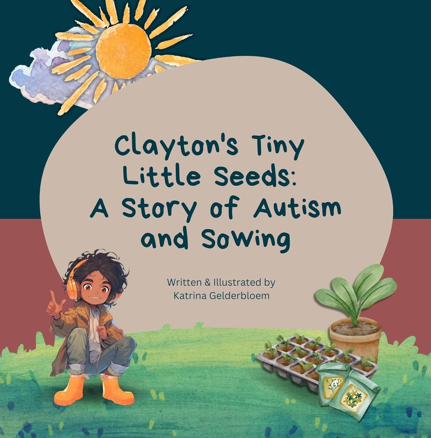 Clayton's Tiny Little Seeds: A Story of Autism and Sowing (Clayton's Garden Adventures: Stories of Autism and Gardening)