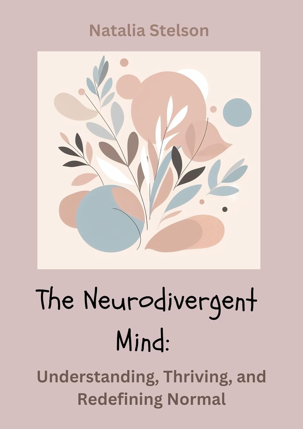 The Neurodivergent Mind: Understanding, Thriving, and Redefining Normal - Popular Autism Related Book