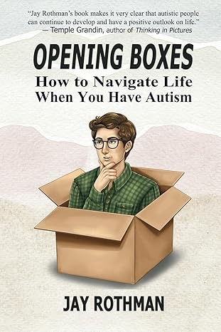 Opening Boxes: How to Navigate Life When You Have Autism