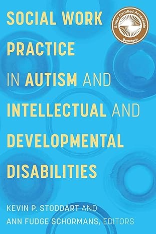 Social Work Practice in Autism and Intellectual and Developmental Disabilities