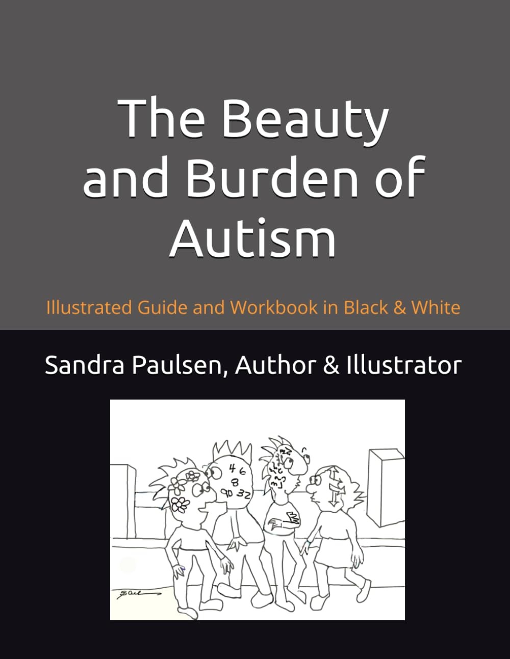 The Beauty and Burden of Autism: Illustrated Guide and Workbook in Black and White