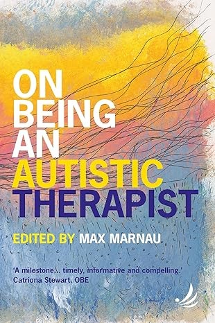 On Being an Autistic Therapist