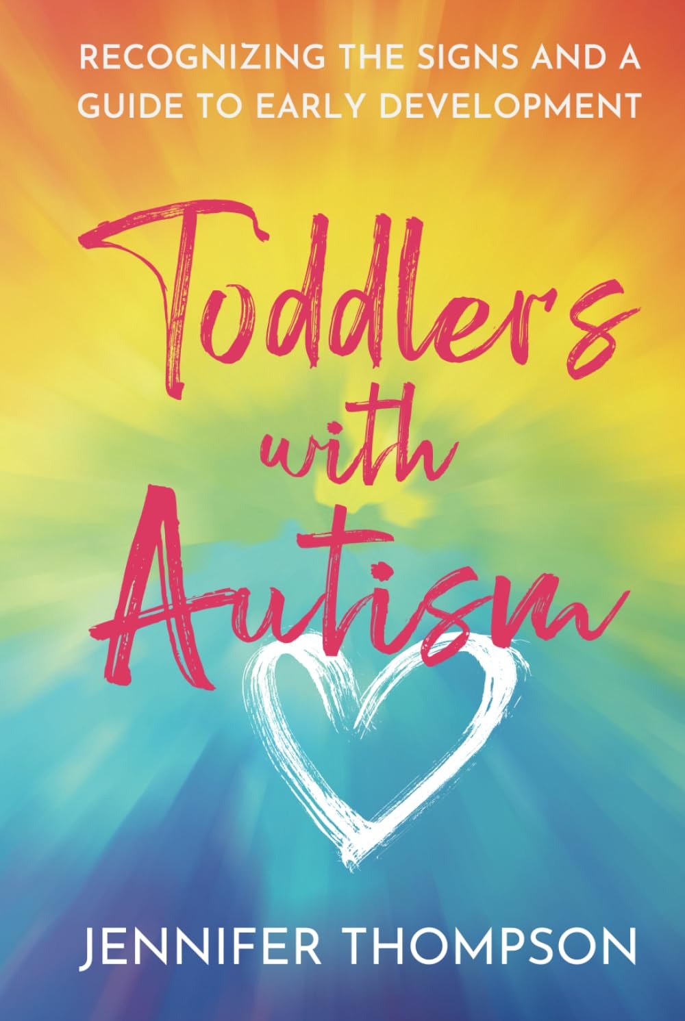 Toddlers with Autism: Recognizing the Signs and a Guide to Early Development