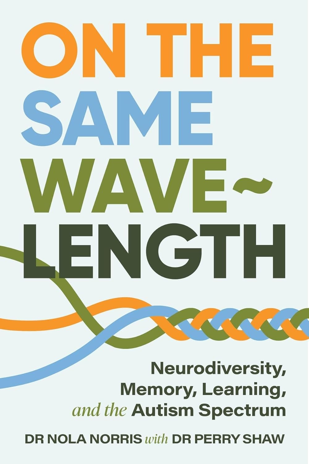 On the Same Wavelength: Neurodiversity, Memory, Learning, and the Autism Spectrum - Popular Autism Related Book