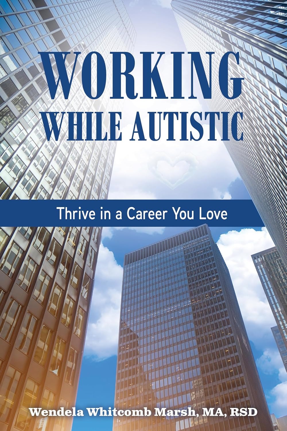 Working While Autistic: Thrive In a Career You Love (Adulting while Autistic)