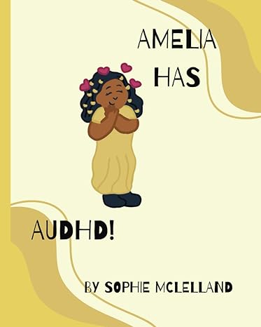 Amelia has AuDHD!