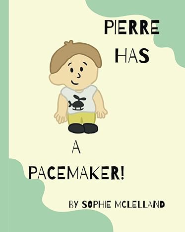 Pierre has a Pacemaker! 