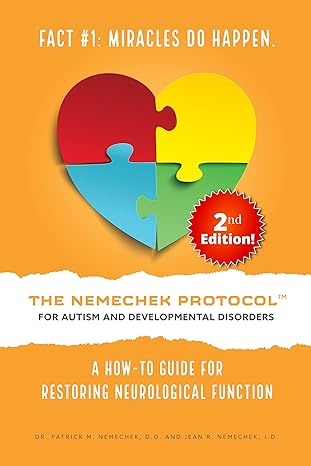 2nd Edition, The Nemechek Protocol for Autism and Developmental Disorders