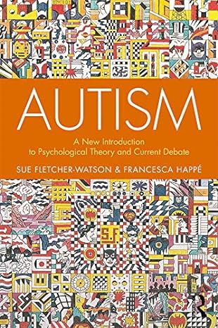 Autism: A New Introduction to Psychological Theory and Current Debate
