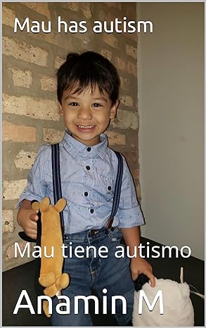Mau has autism: Mau tiene autismo (Autism book for kids Autismo libro para niños) (Spanish Edition)