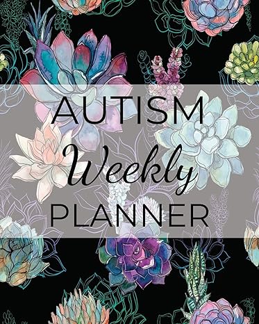 AUTISM Weekly PLANNER: A Journal For Parents To Document A Child's Progress and Achievements With Colorful Flower Book Cover(Vol.5)