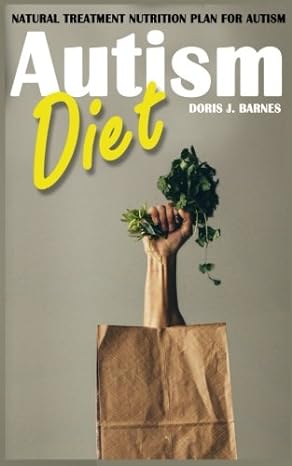 Autism Diet: Natural Treatment Nutrition Plan For Autism