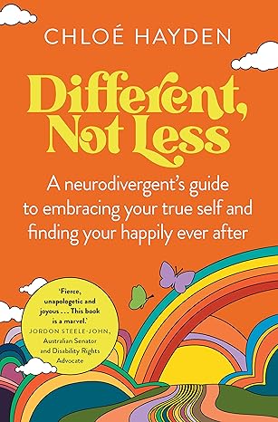 Different, Not Less: A neurodivergent's guide to embracing your true self and finding your happily ever after 